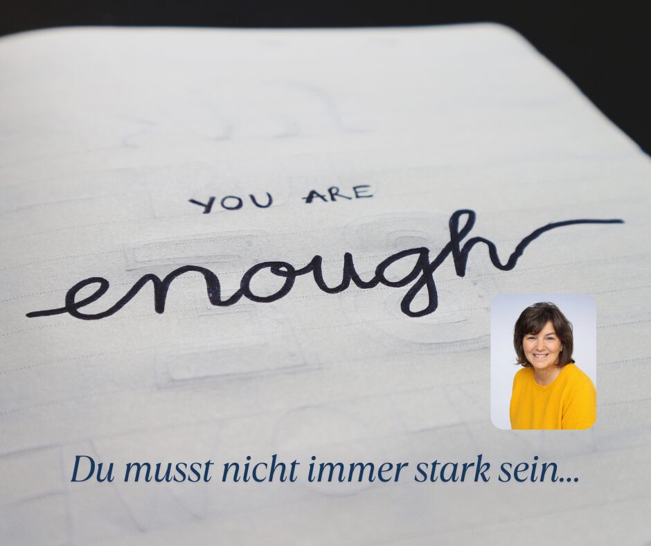 du musst nicht immer stark sein...