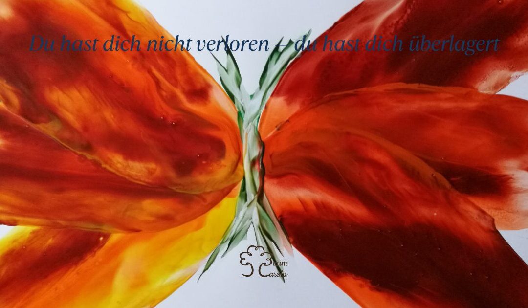 Du hast dich nicht verloren — du hast dich überlagert